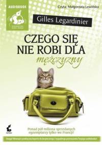 Czego się nie robi dla mężczyzny - Legardinier Gilles