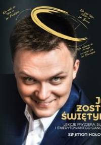 Jak zostać świętym? Lekcje fryzjera, surfera i emerytowanego gangstera - Hołownia Szymon