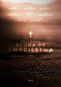 Krzyżowa droga do zwycięstwa - Opracowanie zbiorowe