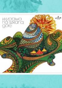 Wyprawa na szklaną górę - Górski Ludwik