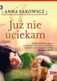 Już nie uciekam - Sakowicz Anna