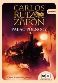 Trylogia mgły. Tom 2. Pałac północy - Zafon Carlos Ruiz