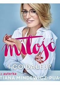 Miłość. I co dalej? - Mindewicz-Puacz Tatiana