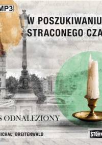 W poszukiwaniu straconego czasu. Tom 7. Czas odnaleziony - Proust Marcel