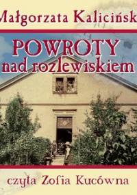 Powroty nad rozlewiskiem - Kalicińska Małgorzata