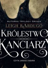 Szóstka wron. Tom 2. Królestwo kanciarzy - Bardugo Leigh