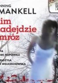 Nim nadejdzie mróz. Komisarz Wallander. Tom 11 - Mankell Henning