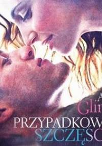 Przypadkowe szczęście - Glines Abbi