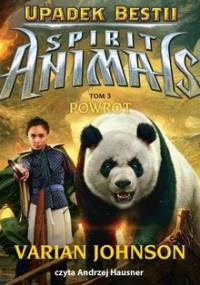 Spirit Animals. Upadek Bestii. Tom 3. Powrót - Johnson Varian