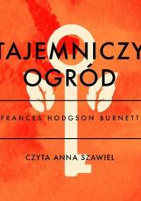 Tajemniczy ogród - Hodgson Burnett Frances