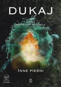Inne pieśni - Dukaj Jacek