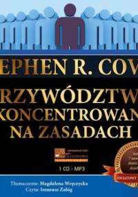 Przywództwo skoncentrowane na zasadach - Covey Stephen R.