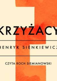 Krzyżacy - Sienkiewicz Henryk