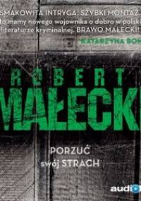 Porzuć swój strach - Małecki Robert