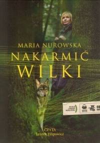 Nakarmić wilki - Nurowska Maria