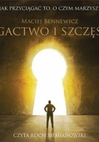 Bogactwo i szczęście - Bennewicz Maciej