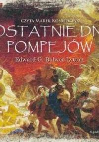 Ostatnie dni Pompejów - Bulwer-Lytton Edward G.