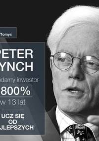 Peter Lynch legendarny inwestor. 1800% w 13 lat. Ucz się od najlepszych - Tomys Łukasz