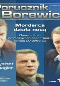 Morderca działa nocą. Porucznik Borewicz. Tom 17 - Szmagier Krzysztof