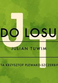 Do losu - Tuwim Julian