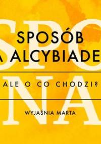 Ale o co chodzi? Sposób na Alcybiadesa - Jaźwińska Joanna