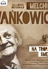 Na tropach Smętka - Wańkowicz Melchior
