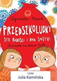 Przedszkoludki. Sto radości i dwa smutki - Frączek Agnieszka
