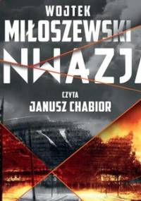 Inwazja. Tom 1 - Miłoszewski Wojtek