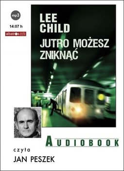 Jutro możesz zniknąć. Jack Reacher. Tom 13 - Child Lee