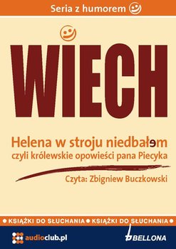 Helena w stroju niedbałem – czyli królewskie opowieści pana Piecyka - Wiechecki Stefan Wiech