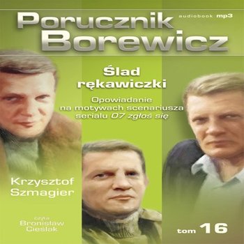 Ślad rękawiczki. Porucznik Borewicz. Tom 16 - Szmagier Krzysztof