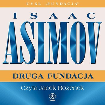 Fundacja. Tom 8. Druga Fundacja - Asimov Isaac