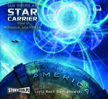 Star Carrier. Tom 5. Ciemna materia - Douglas Ian