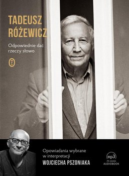 Odpowiednie dać rzeczy słowo - Różewicz Tadeusz