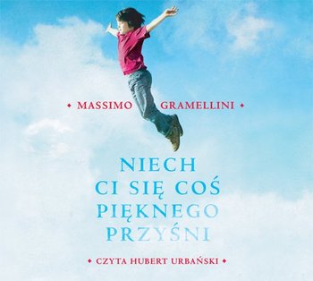 Niech ci się coś pięknego przyśni - Gramellini Massimo