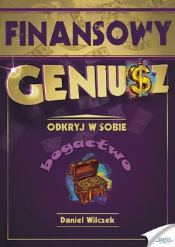 Finansowy geniusz. Odkryj w sobie bogactwo - Wilczek Daniel