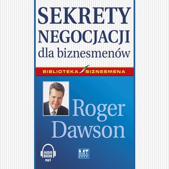 Sekrety negocjacji dla biznesmenów - Dawson Roger