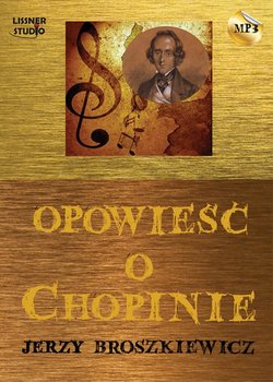 Opowieść o Chopinie - Broszkiewicz Jerzy