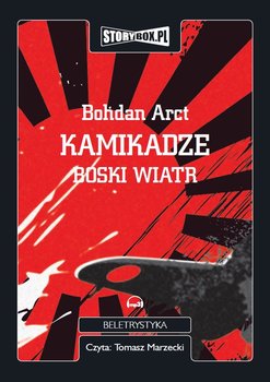 Kamikadze boski wiatr - Arct Bohdan