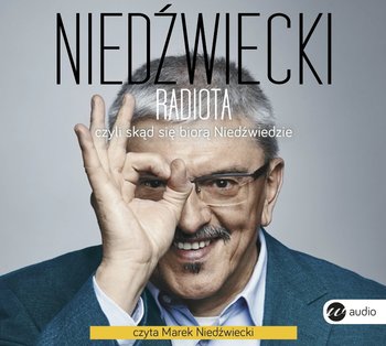 Radiota, czyli skąd się biorą Niedźwiedzie - Niedźwiecki Marek