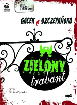Zielony trabant - Szczepańska Agnieszka, Gacek Katarzyna
