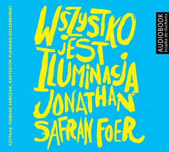 Wszystko jest iluminacją - Foer Jonathan Safran