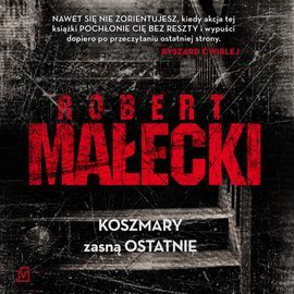 Koszmary zasną ostatnie - Małecki Robert