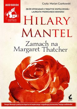 Zamach na Margaret Thatcher - Mantel Hilary