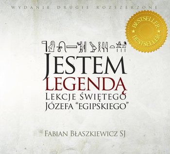 Jestem legendą. Lekcje świętego Józefa "egipskiego" - Błaszkiewicz Fabian