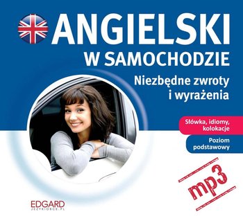 Angielski w samochodzie. Niezbędne zwroty i wyrażenia - Opracowanie zbiorowe
