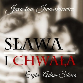 Sława i chwała - Iwaszkiewicz Jarosław