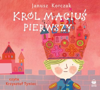 Król Maciuś Pierwszy - Korczak Janusz