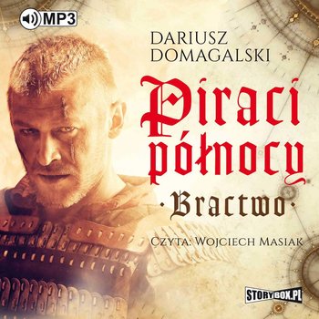 Piraci Północy. Bractwo - Domagalski Dariusz