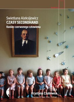 Czasy secondhand. Koniec czerwonego człowieka - Aleksijewicz Swietłana